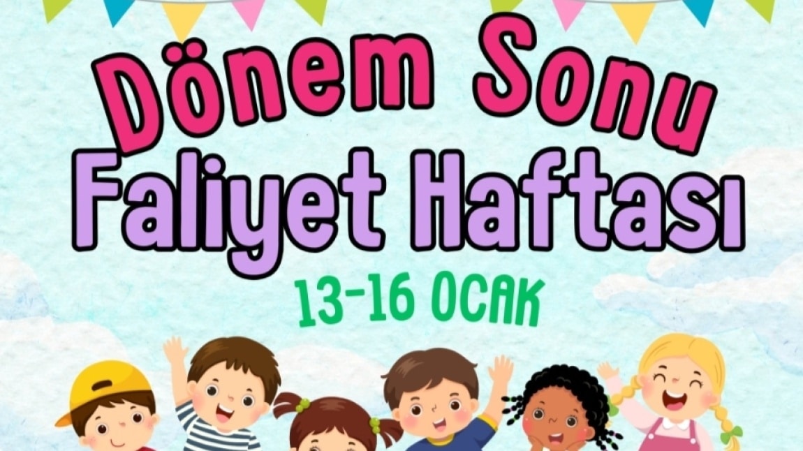 13-16 Ocak Dönem Sonu Faaliyet Haftası